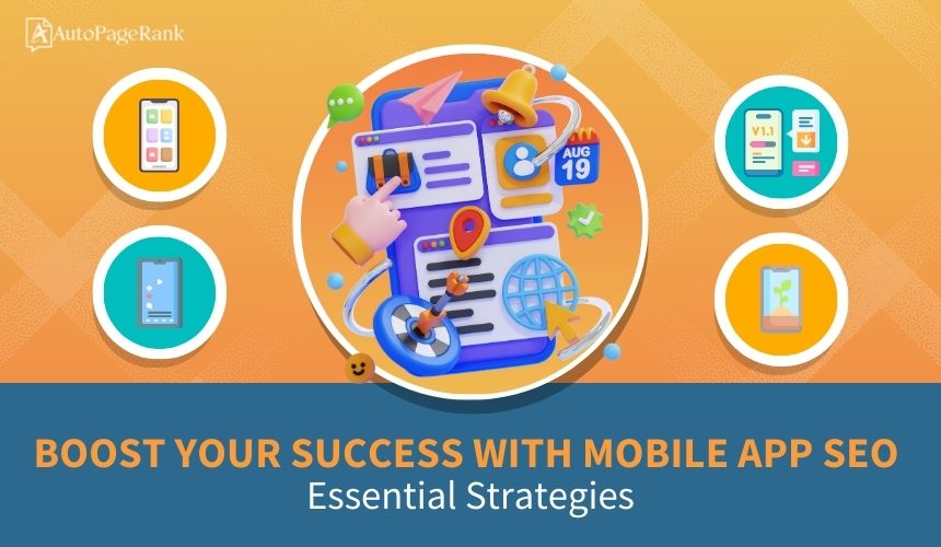 Boost Your Success with Mobile App SEO: Essential Strategies