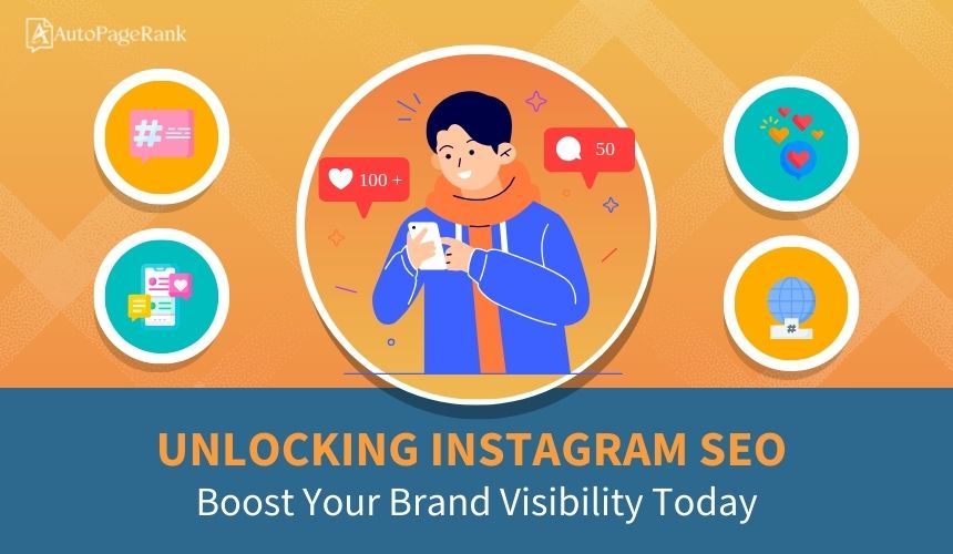 Unlocking Instagram SEO: Boost Your Brand Visibility Today