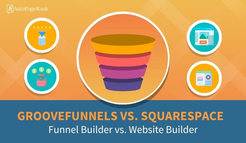 GrooveFunnels vs. Squarespace – Funnel Builder vs. Website Builder