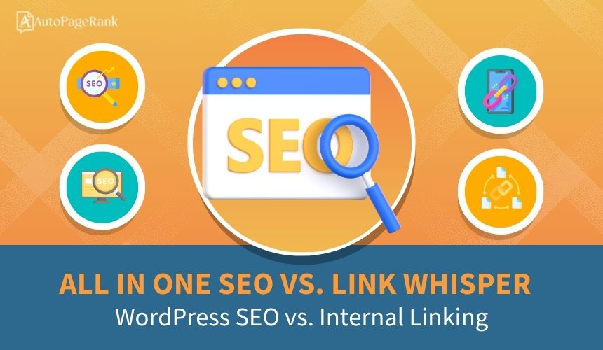 All in One SEO vs. Link Whisper – WordPress SEO vs. Internal Linking