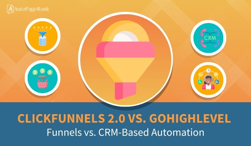 ClickFunnels 2.0 vs. GoHighLevel – Funnels vs. CRM-Based Automation
