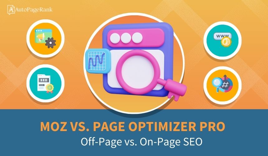 Moz vs. Page Optimizer Pro – Off-Page vs. On-Page SEO