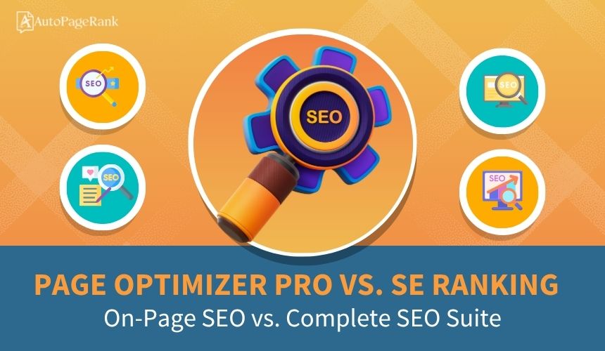 Page Optimizer Pro vs. SE Ranking – On-Page SEO vs. Complete SEO Suite