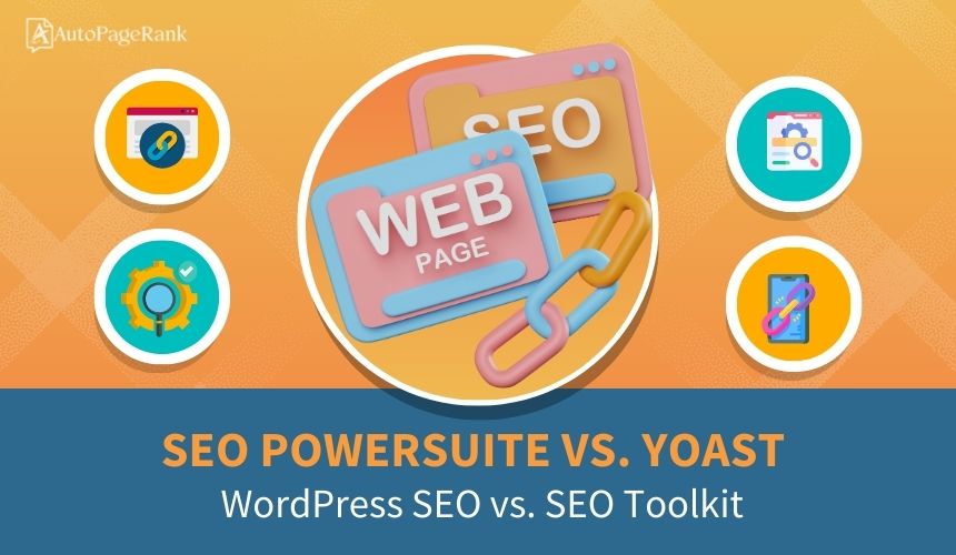 SEO PowerSuite vs. Yoast – WordPress SEO vs. SEO Toolkit