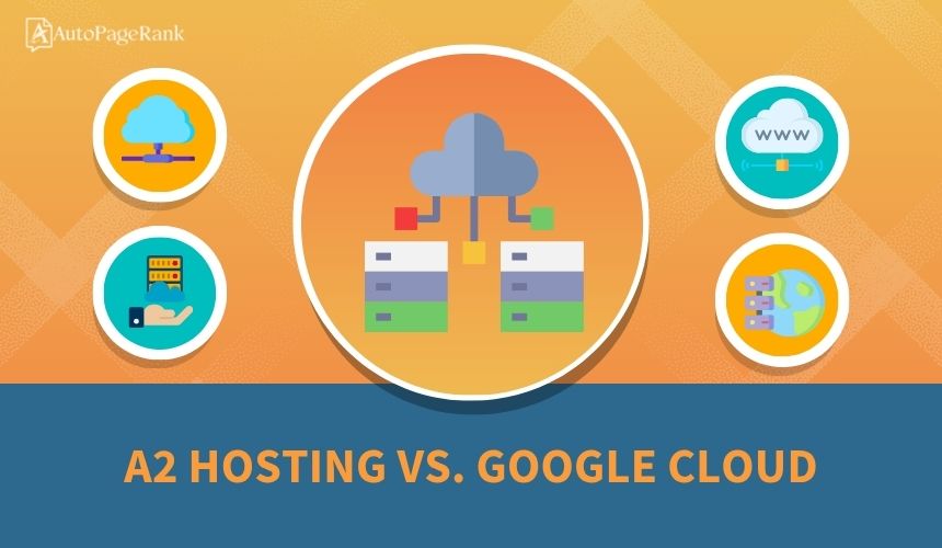 A2 Hosting vs. Google Cloud