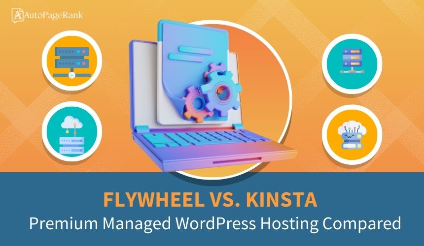 Flywheel vs. Kinsta – Premium Managed WordPress Hosting Compared