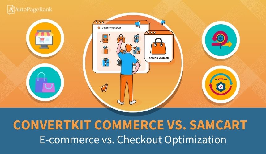 ConvertKit Commerce vs. SamCart – E-commerce vs. Checkout Optimization