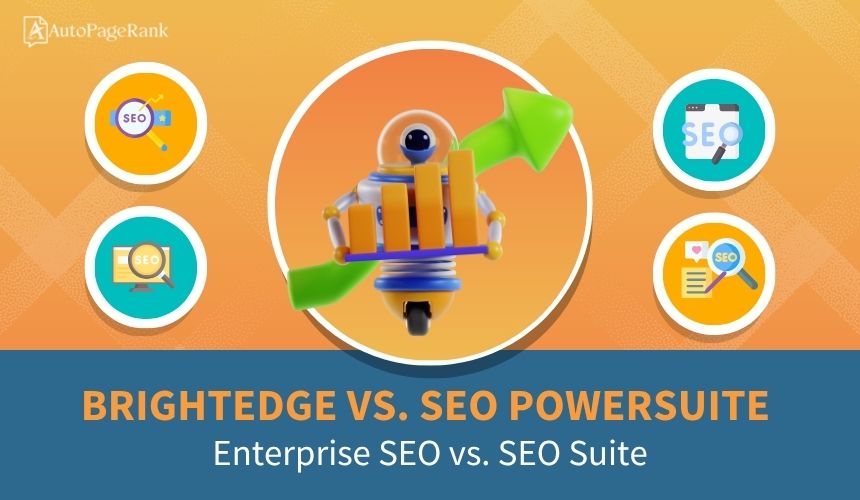 BrightEdge vs. SEO PowerSuite – Enterprise SEO vs. SEO Suite
