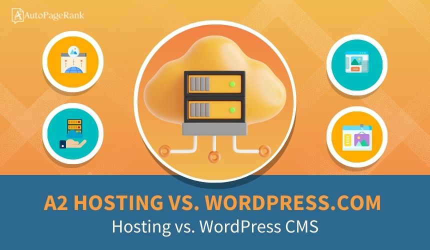A2 Hosting vs. WordPress.com – Hosting vs. WordPress CMS