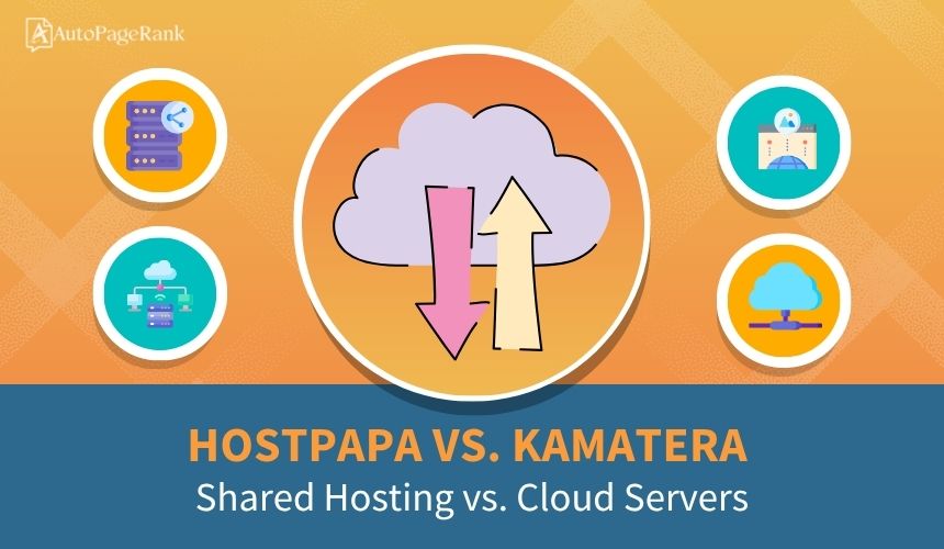 HostPapa vs. Kamatera – Shared Hosting vs. Cloud Servers