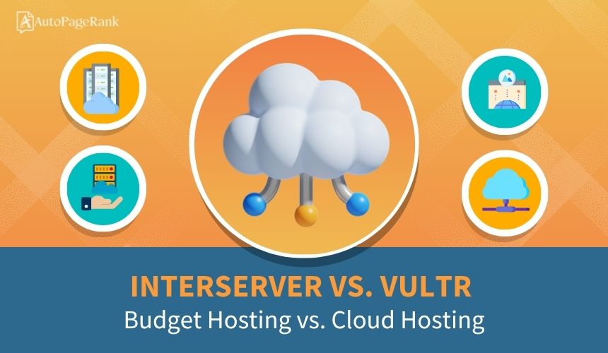 InterServer vs. Vultr – Budget Hosting vs. Cloud Hosting