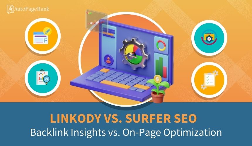 Linkody vs. Surfer SEO – Backlink Insights vs. On-Page Optimization