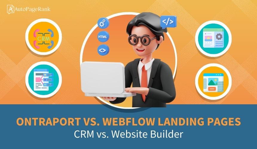 Ontraport vs. Webflow Landing Pages – CRM vs. Website Builder