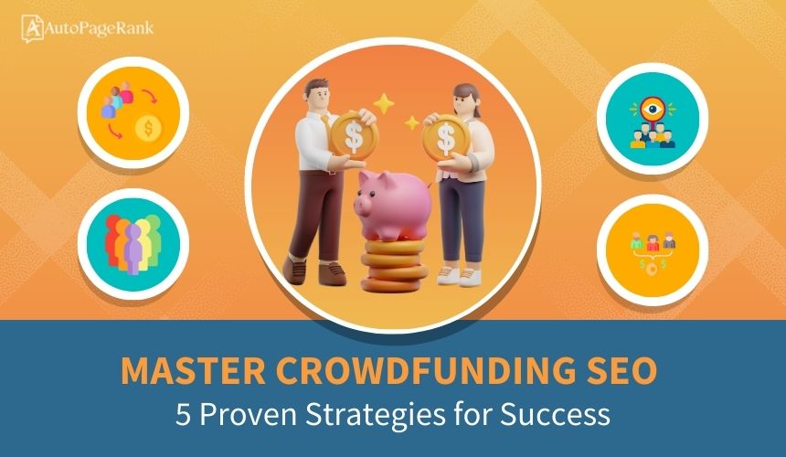 Master Crowdfunding SEO: 5 Proven Strategies for Success