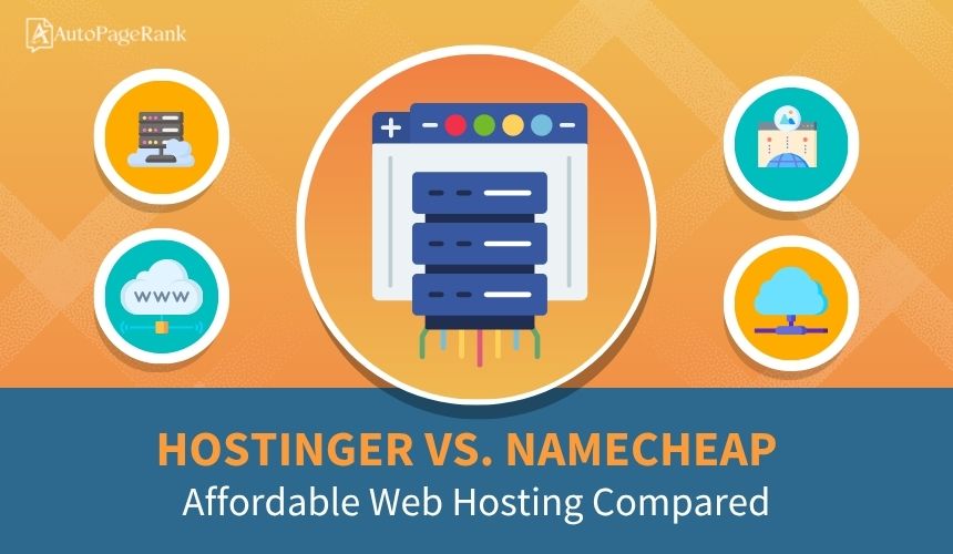 Hostinger vs. Namecheap – Affordable Web Hosting Compared