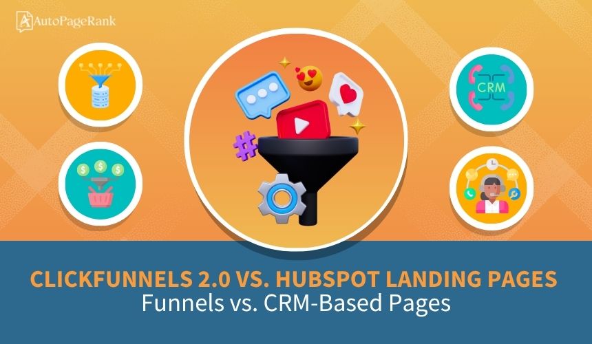 ClickFunnels 2.0 vs. HubSpot Landing Pages – Funnels vs. CRM-Based Pages