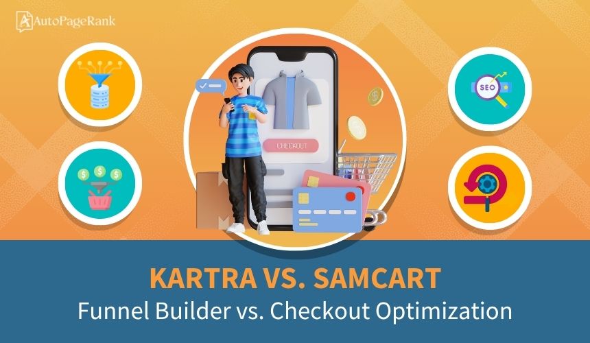 Kartra vs. SamCart – Funnel Builder vs. Checkout Optimization