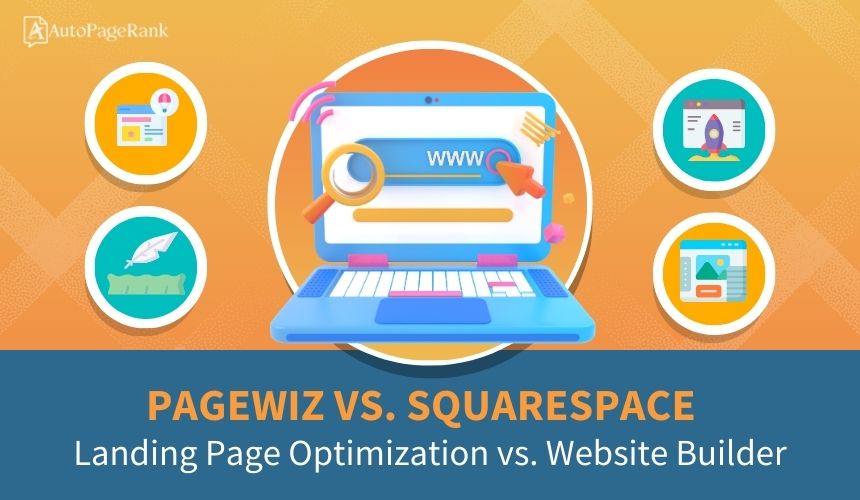 PageWiz vs. Squarespace – Landing Page Optimization vs. Website Builder