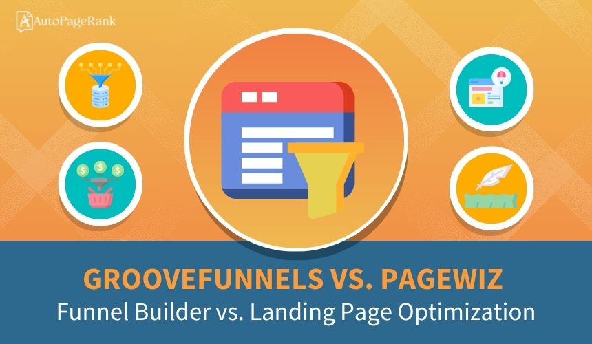 GrooveFunnels vs. PageWiz – Funnel Builder vs. Landing Page Optimization