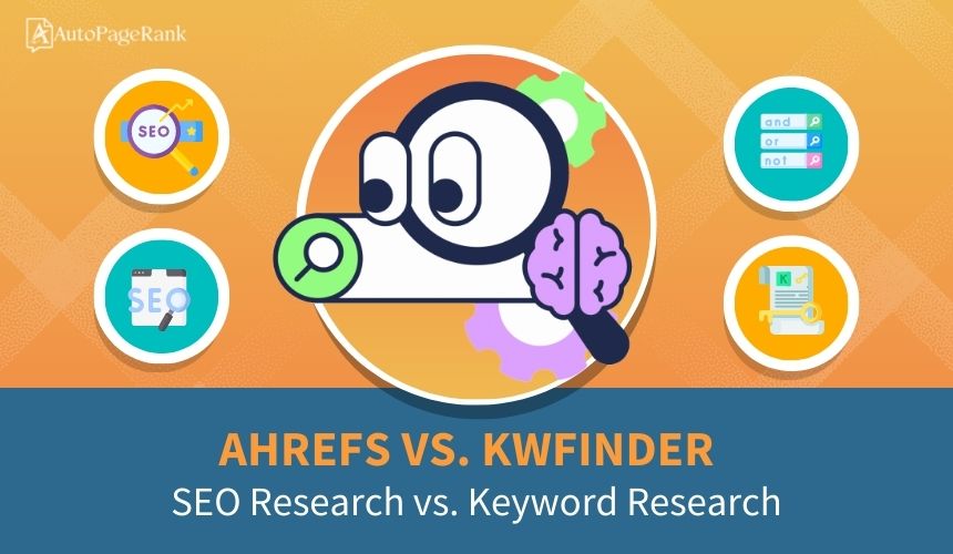 Ahrefs vs. KWFinder – SEO Research vs. Keyword Research