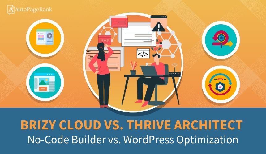 Brizy Cloud vs. Thrive Architect – No-Code Builder vs. WordPress Optimization
