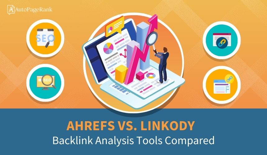 Ahrefs vs. Linkody – Backlink Analysis Tools Compared