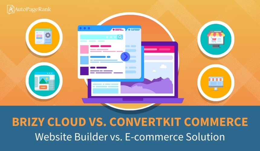 Brizy Cloud vs. ConvertKit Commerce – Website Builder vs. E-commerce Solution