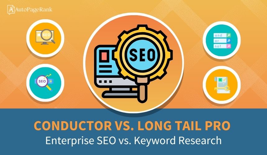 Conductor vs. Long Tail Pro – Enterprise SEO vs. Keyword Research