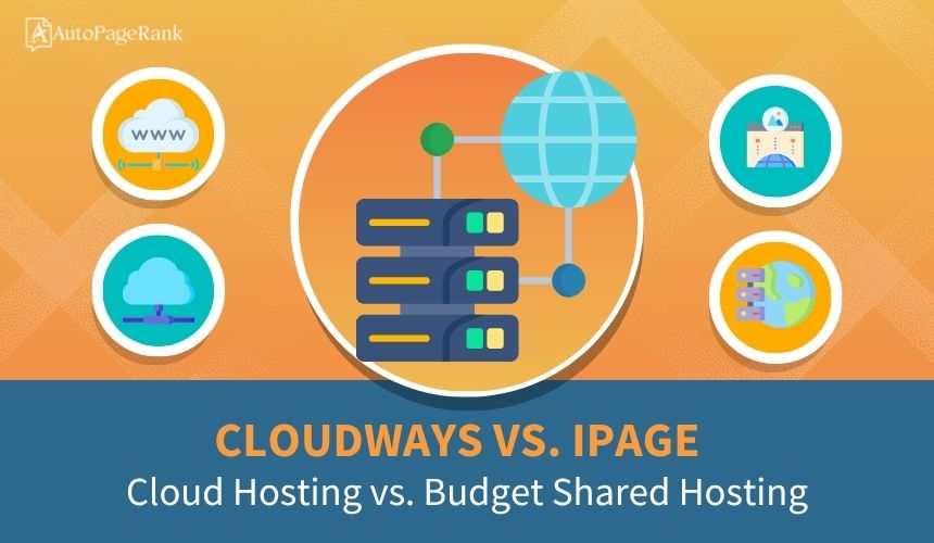 Cloudways vs. iPage – Cloud Hosting vs. Budget Shared Hosting