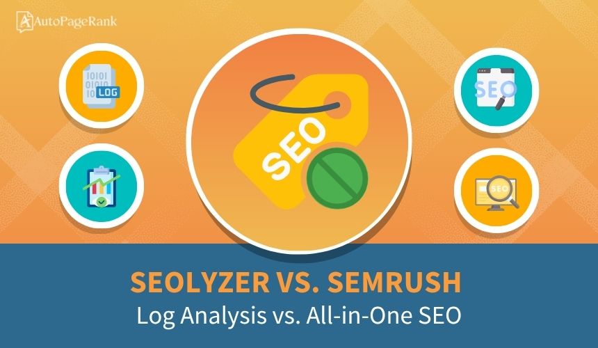 SEOLyzer vs. SEMrush – Log Analysis vs. All-in-One SEO