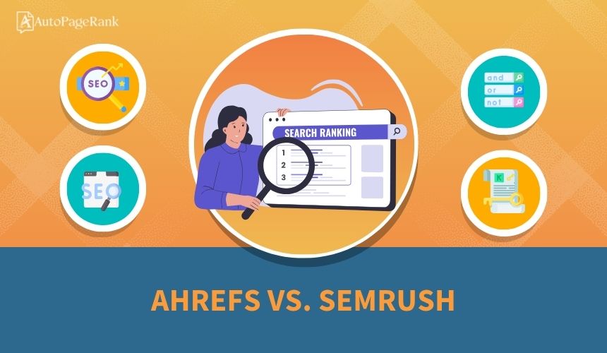 Ahrefs vs. SEMrush