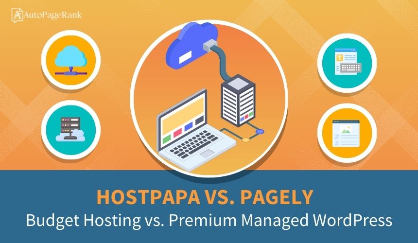 HostPapa vs. Pagely – Budget Hosting vs. Premium Managed WordPress