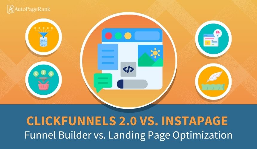 ClickFunnels 2.0 vs. Instapage – Funnel Builder vs. Landing Page Optimization