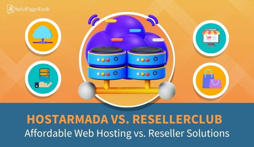 HostArmada vs. ResellerClub – Affordable Web Hosting vs. Reseller Solutions