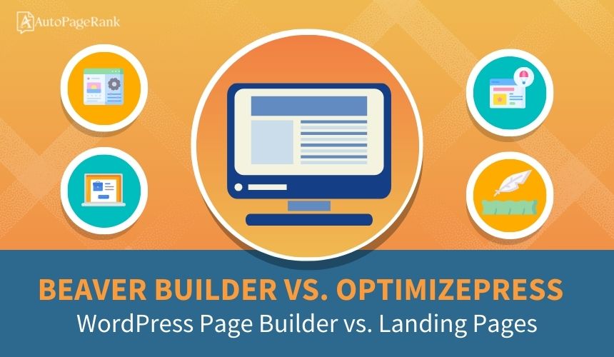 Beaver Builder vs. OptimizePress – WordPress Page Builder vs. Landing Pages