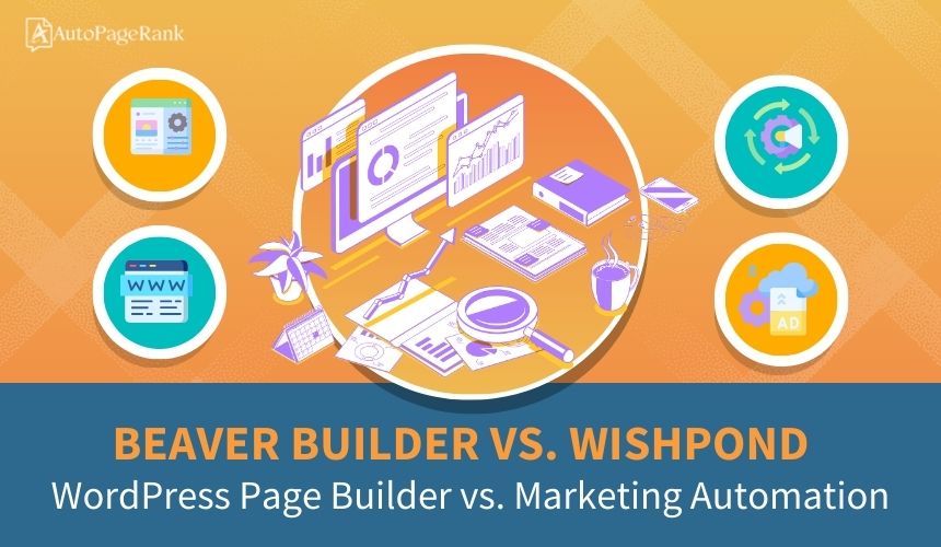 Beaver Builder vs. Wishpond – WordPress Page Builder vs. Marketing Automation