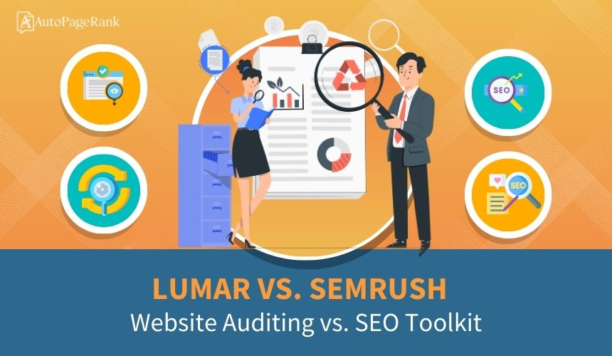 Lumar vs. SEMrush – Website Auditing vs. SEO Toolkit