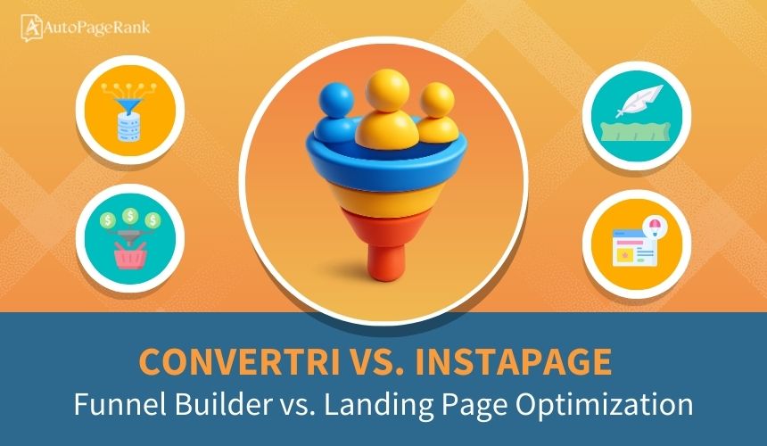 Convertri vs. Instapage – Funnel Builder vs. Landing Page Optimization
