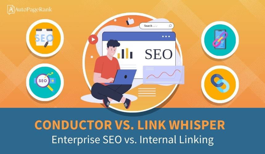 Conductor vs. Link Whisper – Enterprise SEO vs. Internal Linking