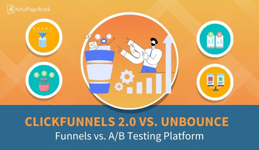 ClickFunnels 2.0 vs. Unbounce – Funnels vs. A/B Testing Platform