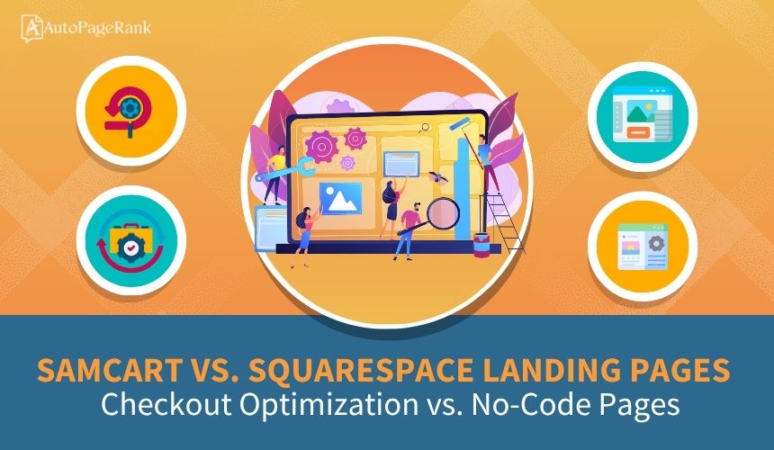 SamCart vs. Squarespace Landing Pages – Checkout Optimization vs. No-Code Pages