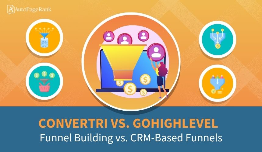 Convertri vs. GoHighLevel – Funnel Building vs. CRM-Based Funnels