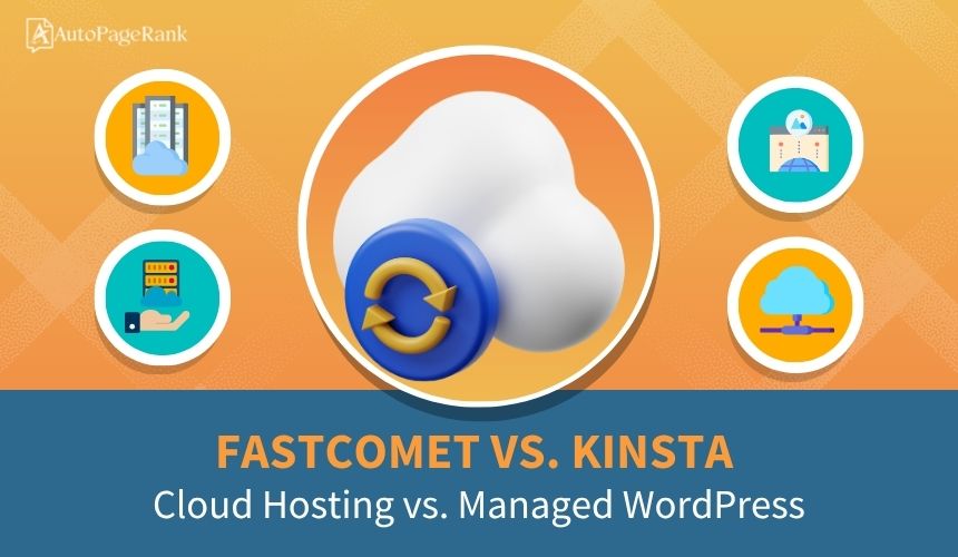 FastComet vs. Kinsta – Cloud Hosting vs. Managed WordPress