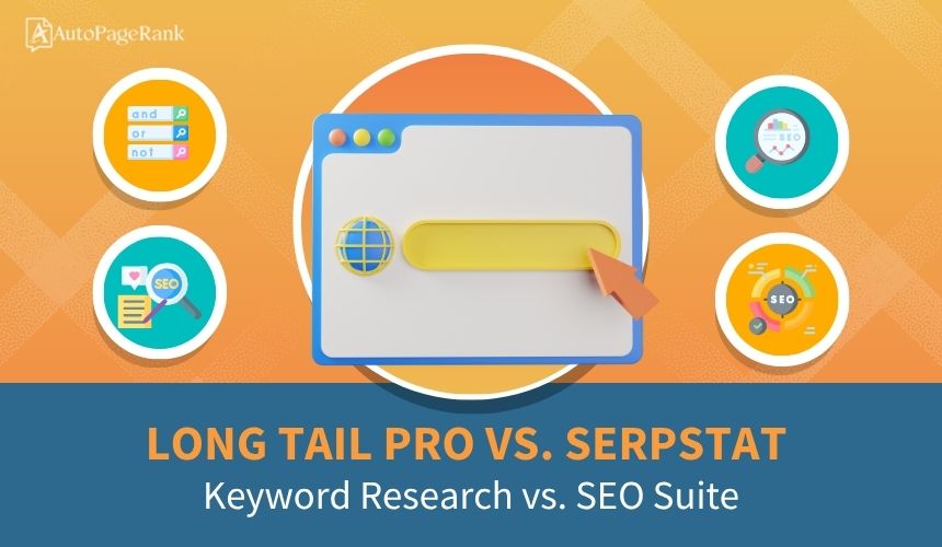 Long Tail Pro vs. Serpstat – Keyword Research vs. SEO Suite