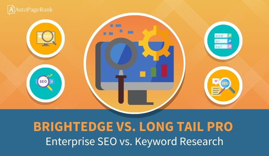 BrightEdge vs. Long Tail Pro – Enterprise SEO vs. Keyword Research