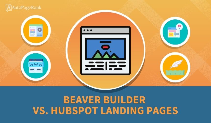 Beaver Builder vs. HubSpot Landing Pages