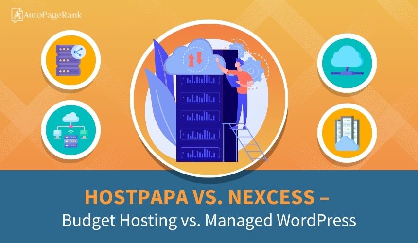 HostPapa vs. Nexcess – Budget Hosting vs. Managed WordPress