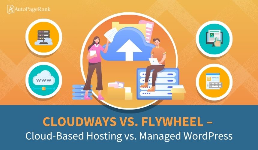 Cloudways vs. Flywheel – Cloud-Based Hosting vs. Managed WordPress