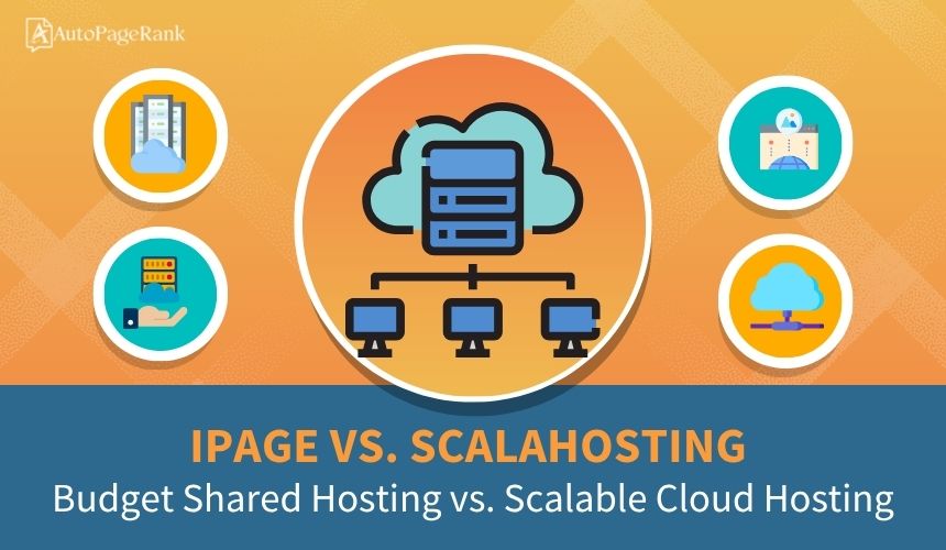 iPage vs. ScalaHosting – Budget Shared Hosting vs. Scalable Cloud Hosting