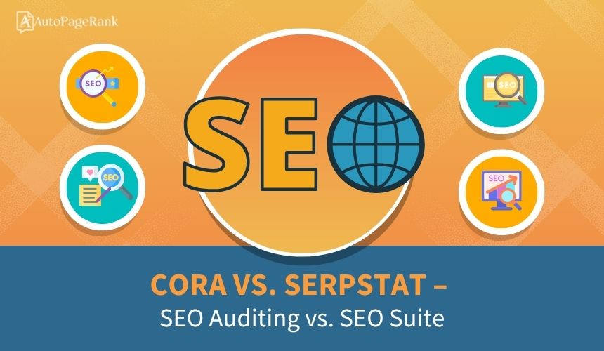 Cora vs. Serpstat – SEO Auditing vs. SEO Suite